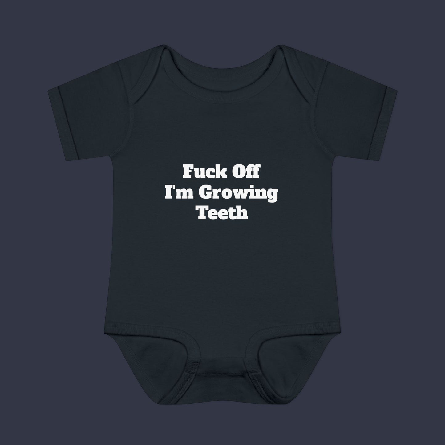 Fuck off I'm Growing Teeth