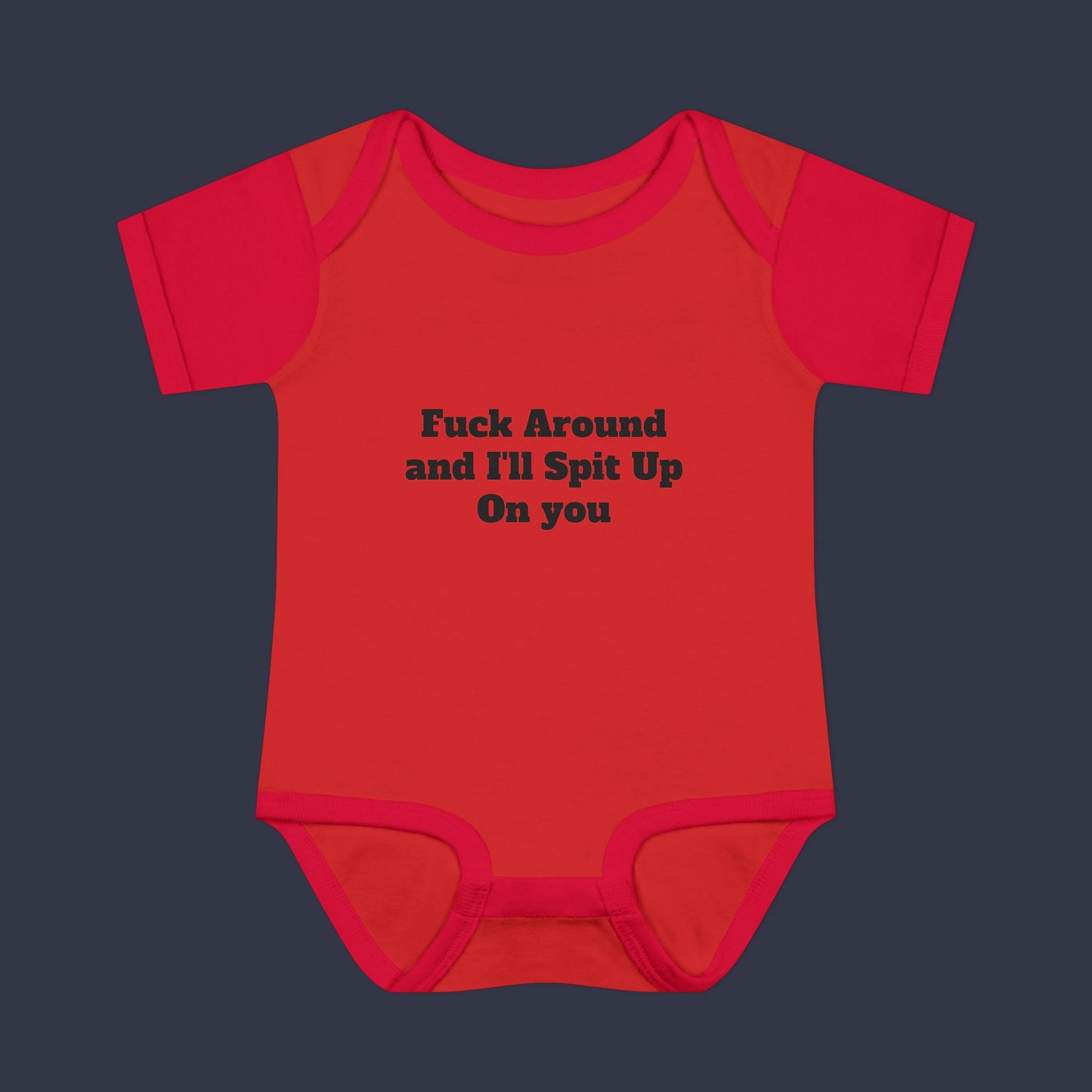 Fuck Around and I'll Spit Up On you