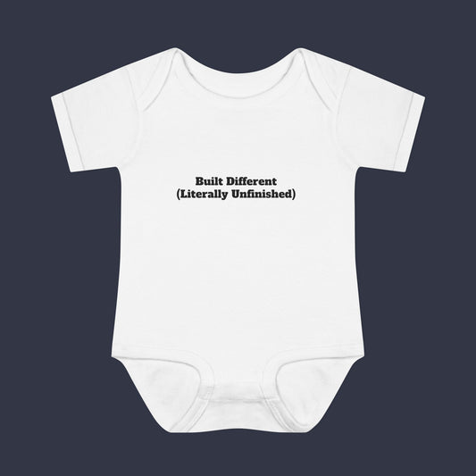 Built Different (Literally Unfinished)