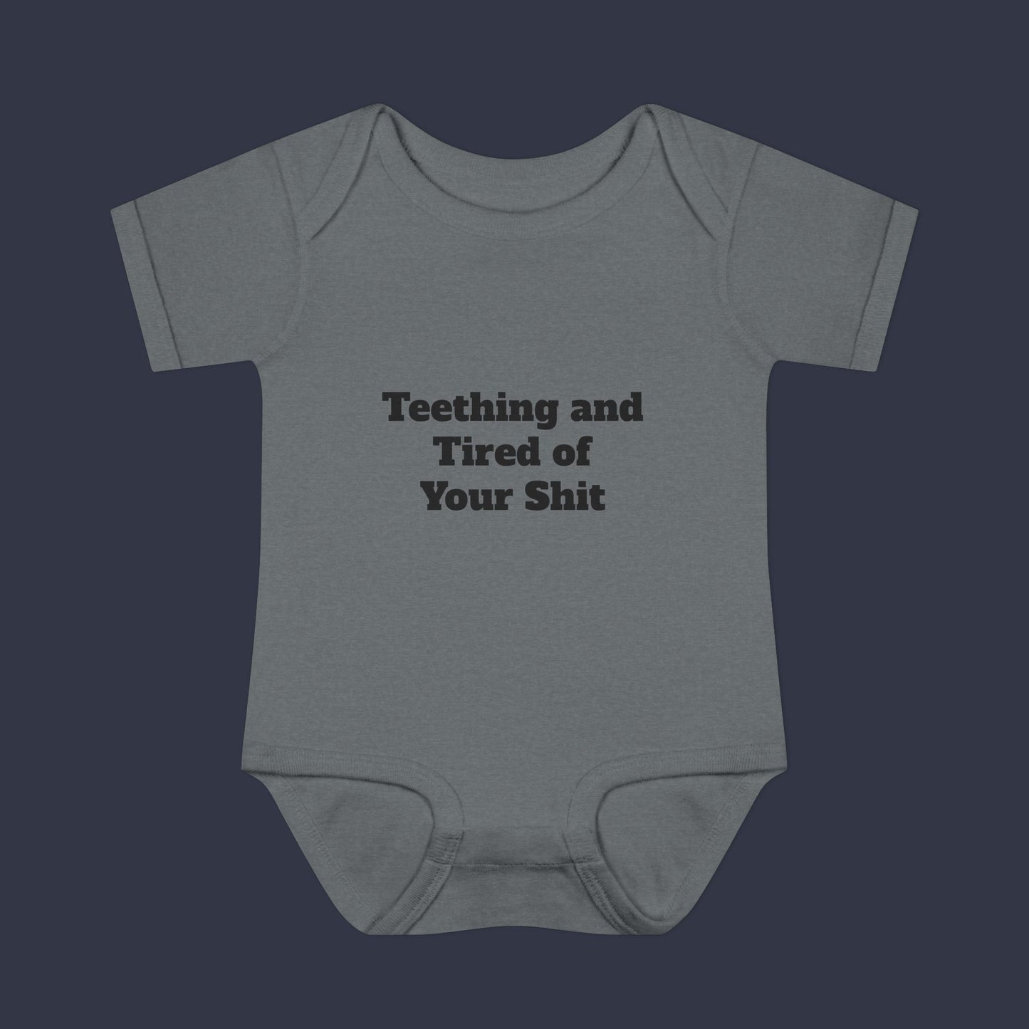 Teething and Tired of Your Shit