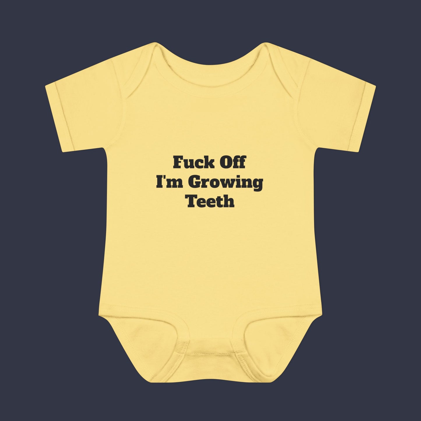Fuck off I'm Growing Teeth