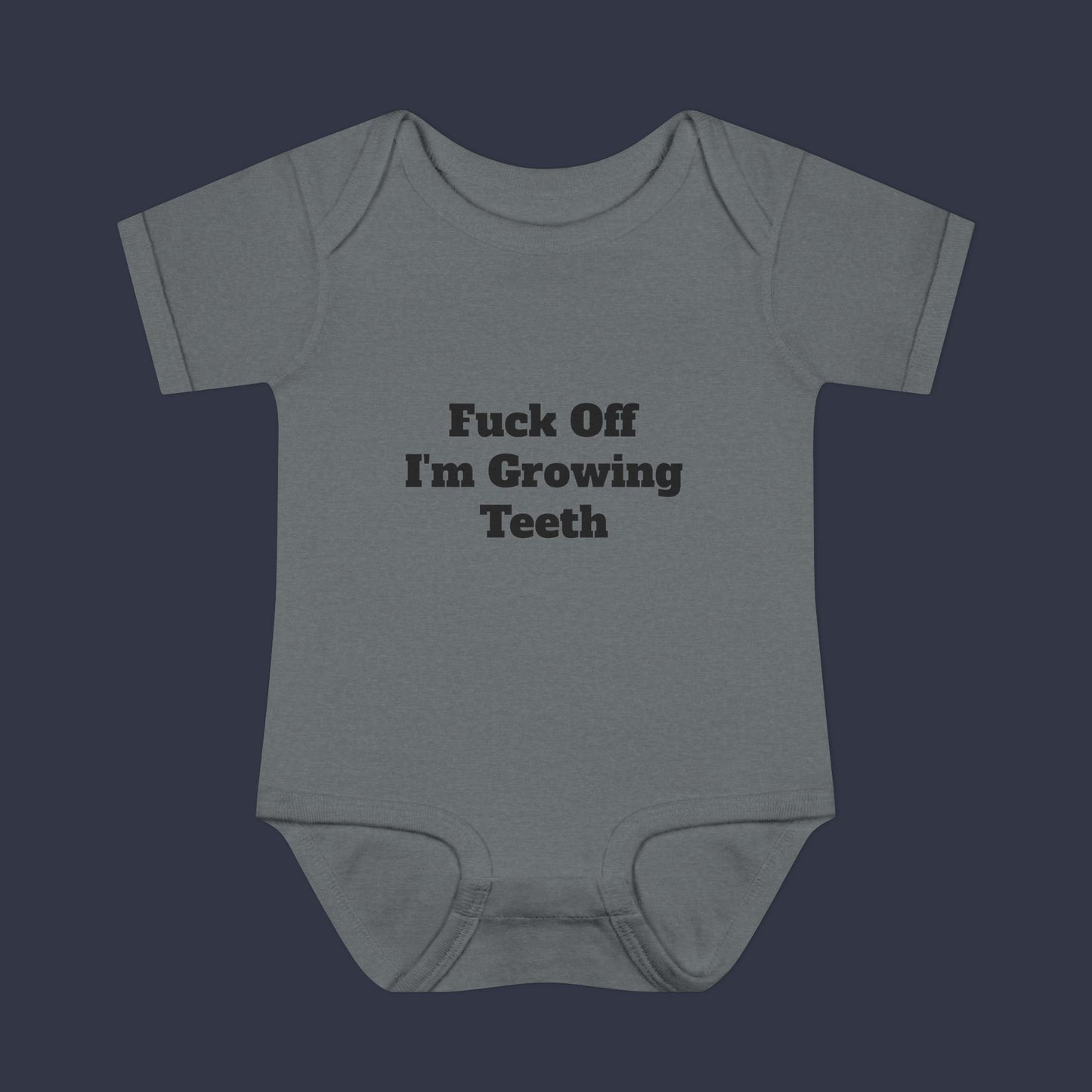 Fuck off I'm Growing Teeth