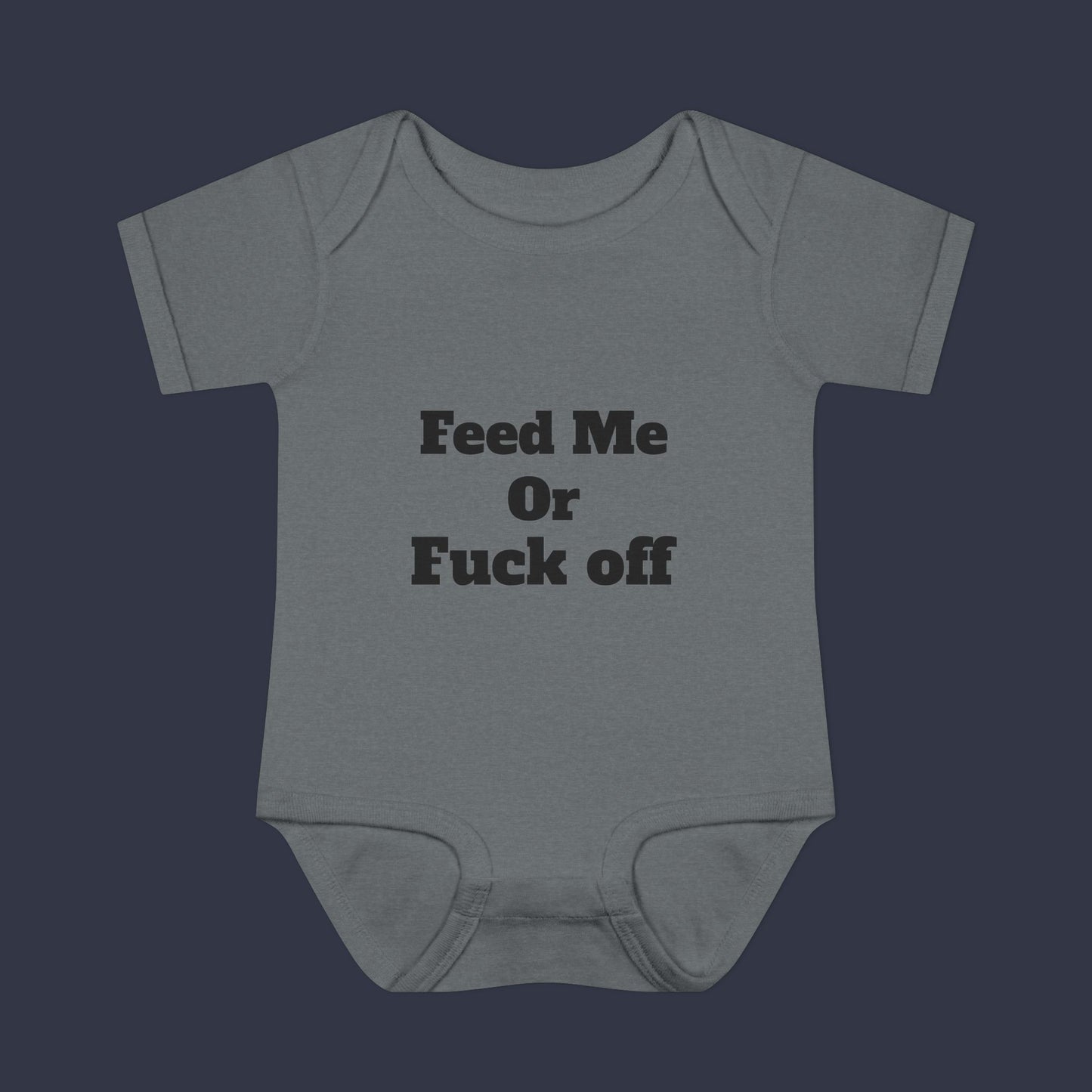 Feed Me Or Fuck Off