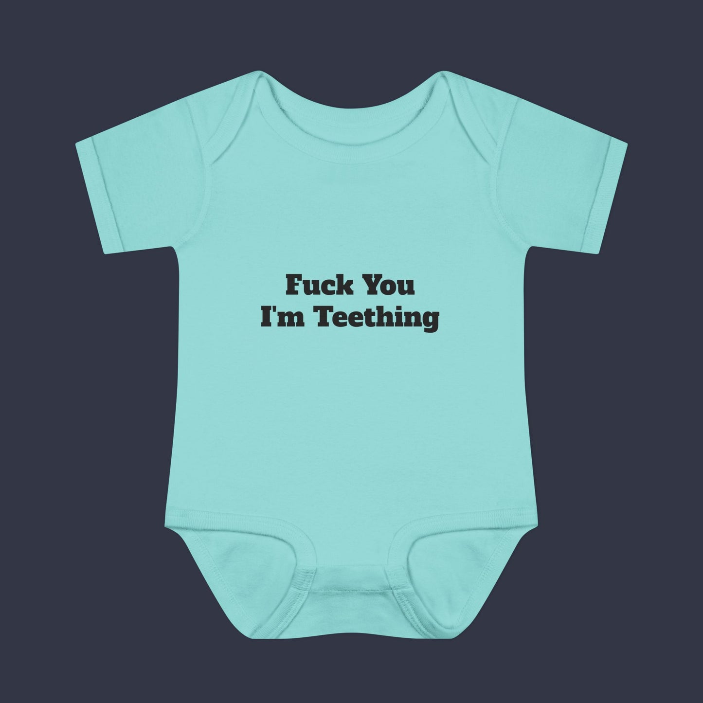 Fuck You I'm Teething