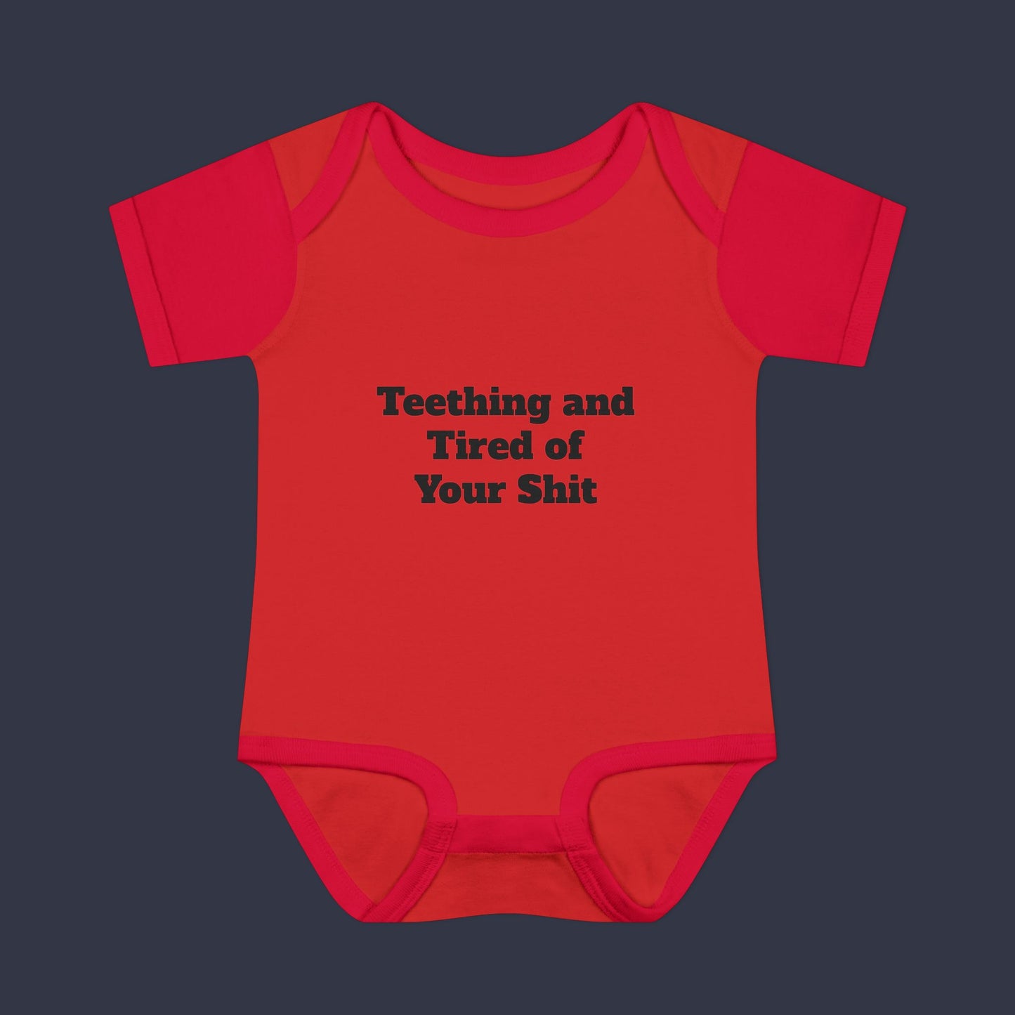 Teething and Tired of Your Shit