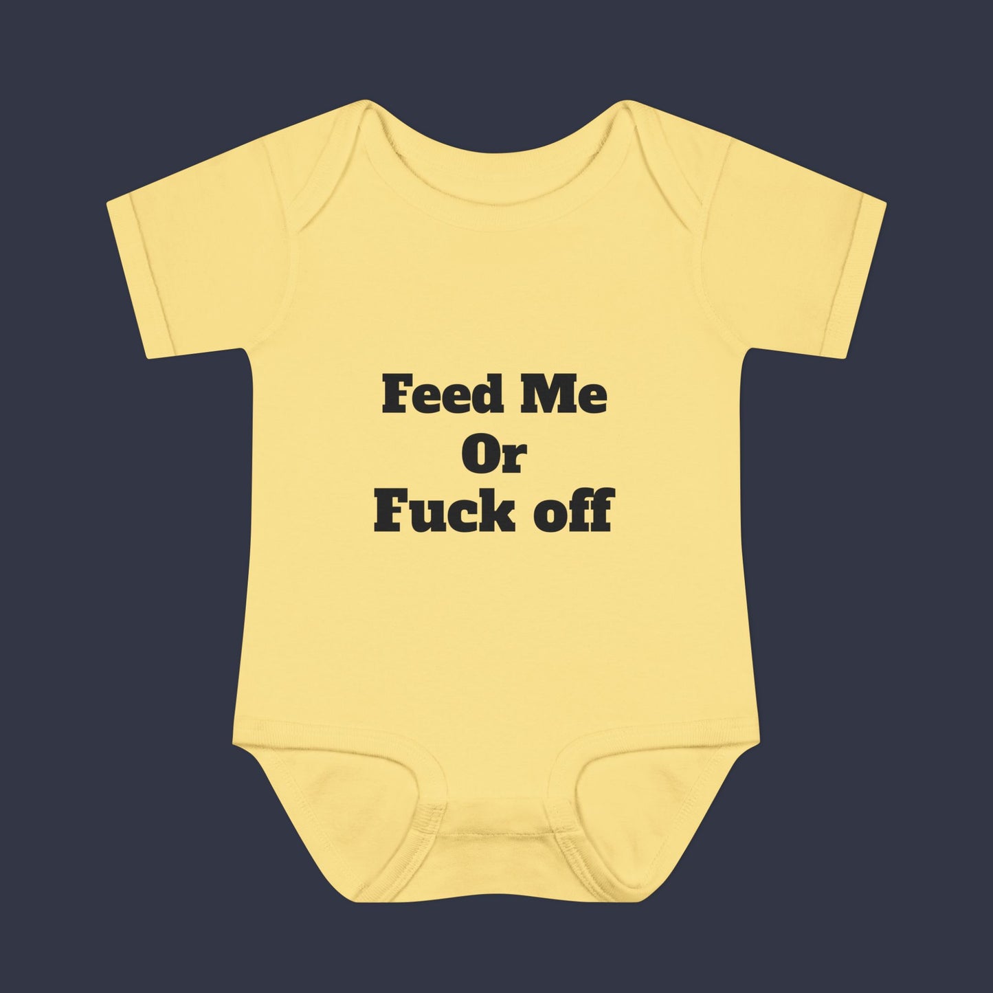 Feed Me Or Fuck Off