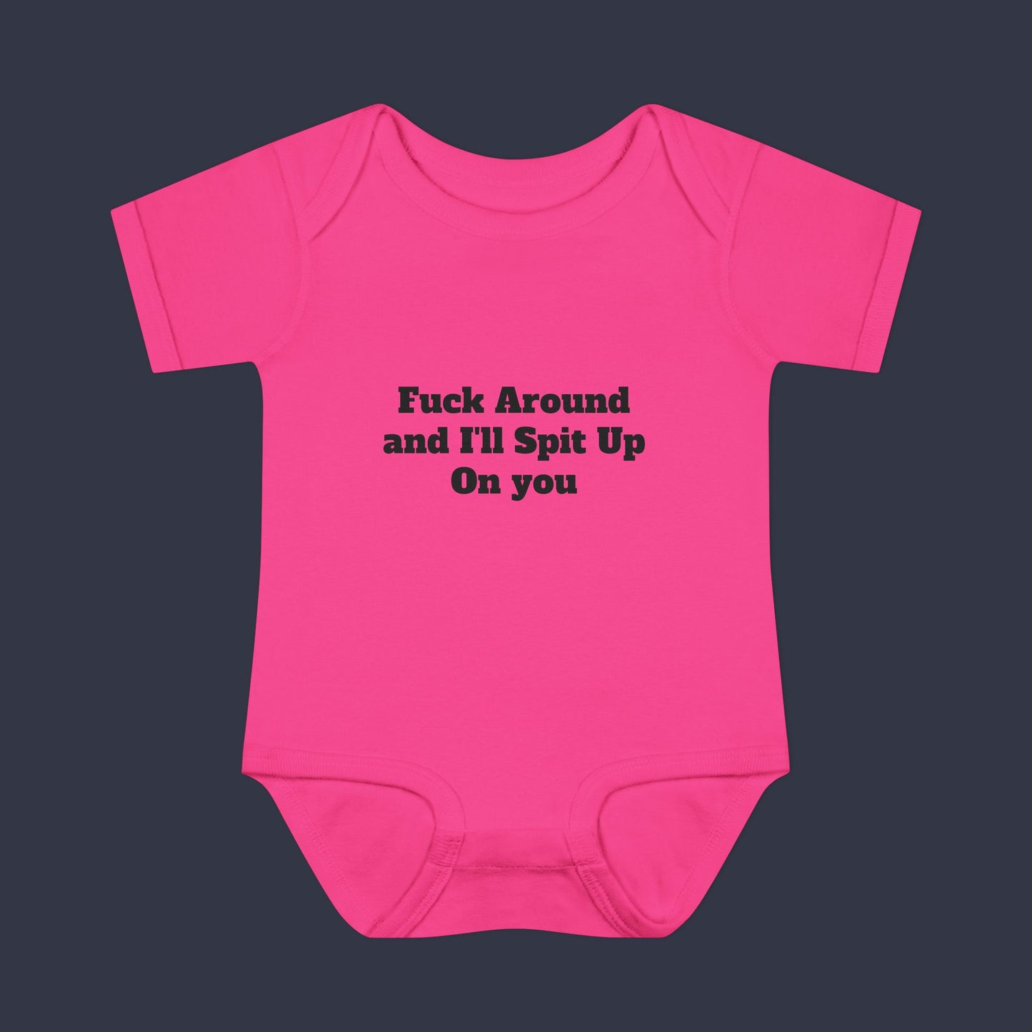 Fuck Around and I'll Spit Up On you
