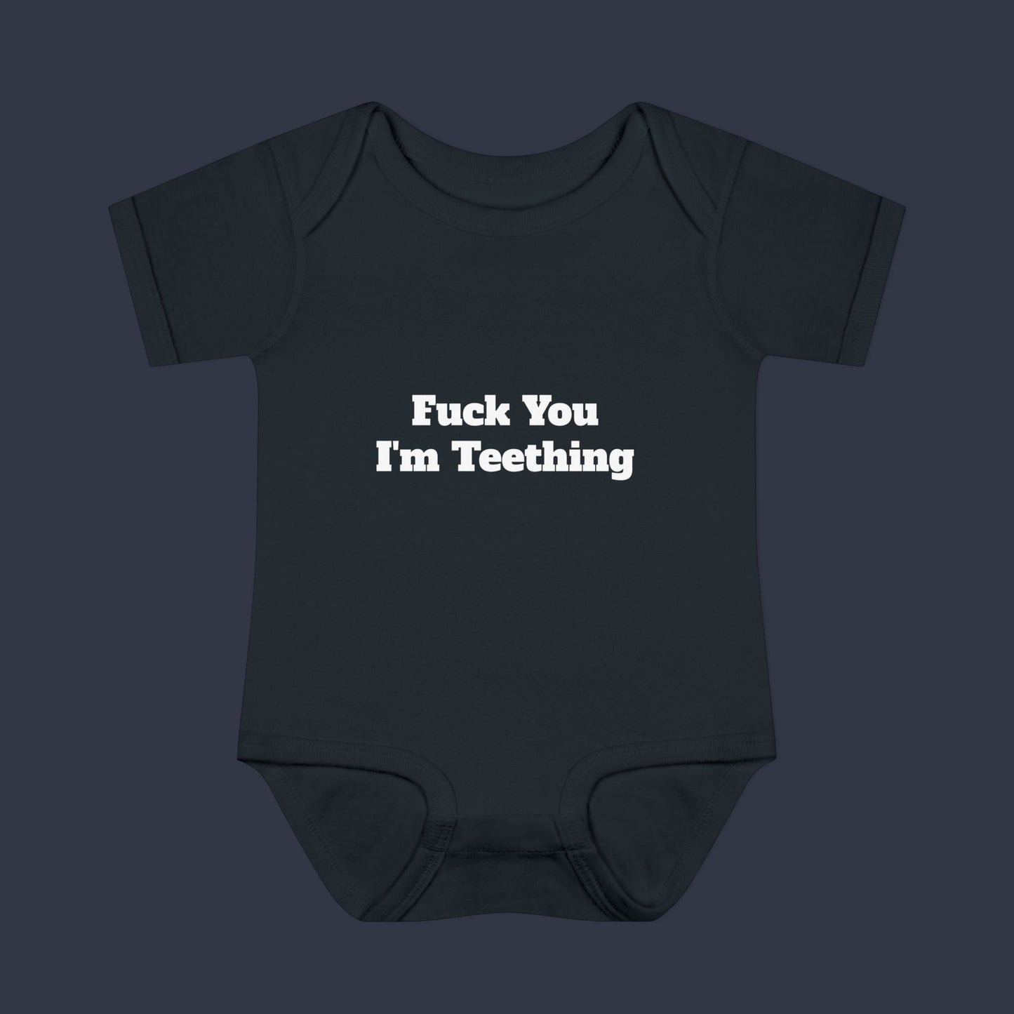 Fuck You I'm Teething