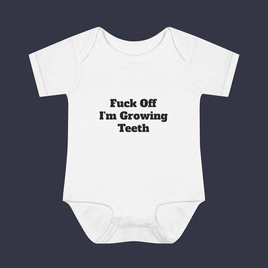 Fuck off I'm Growing Teeth