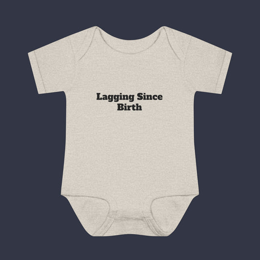 Lagging Since Birth