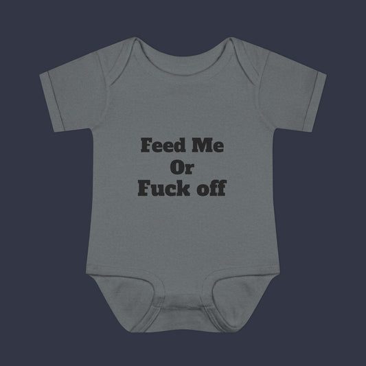 Feed Me Or Fuck Off