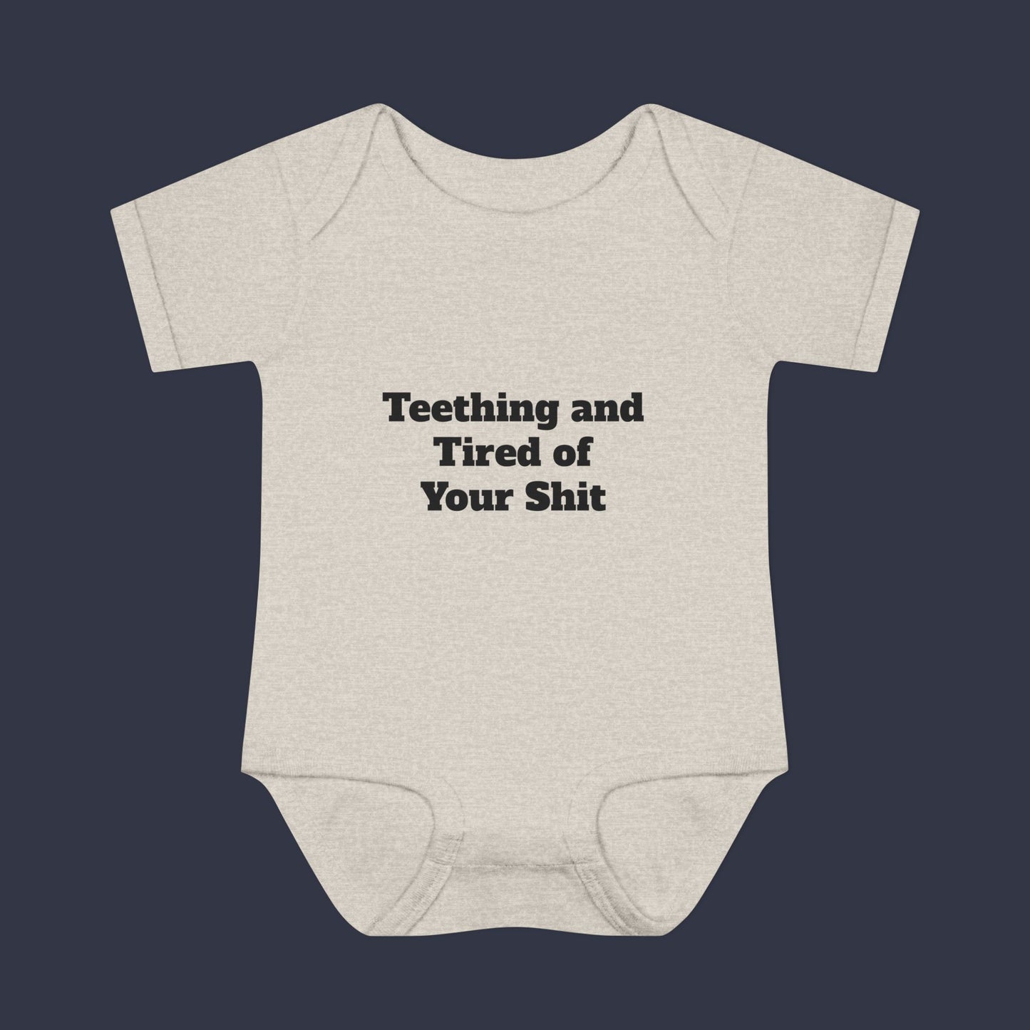 Teething and Tired of Your Shit