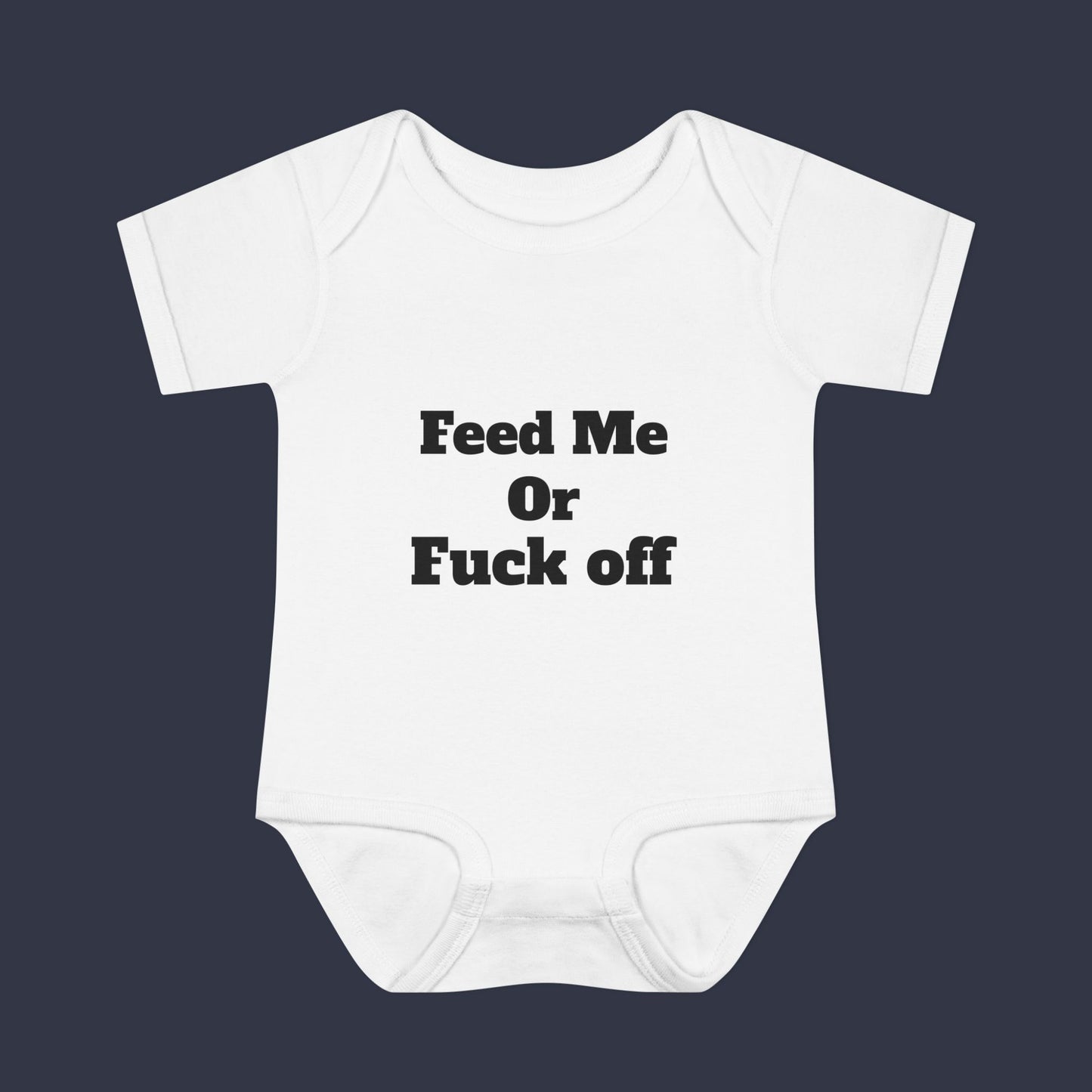 Feed Me Or Fuck Off