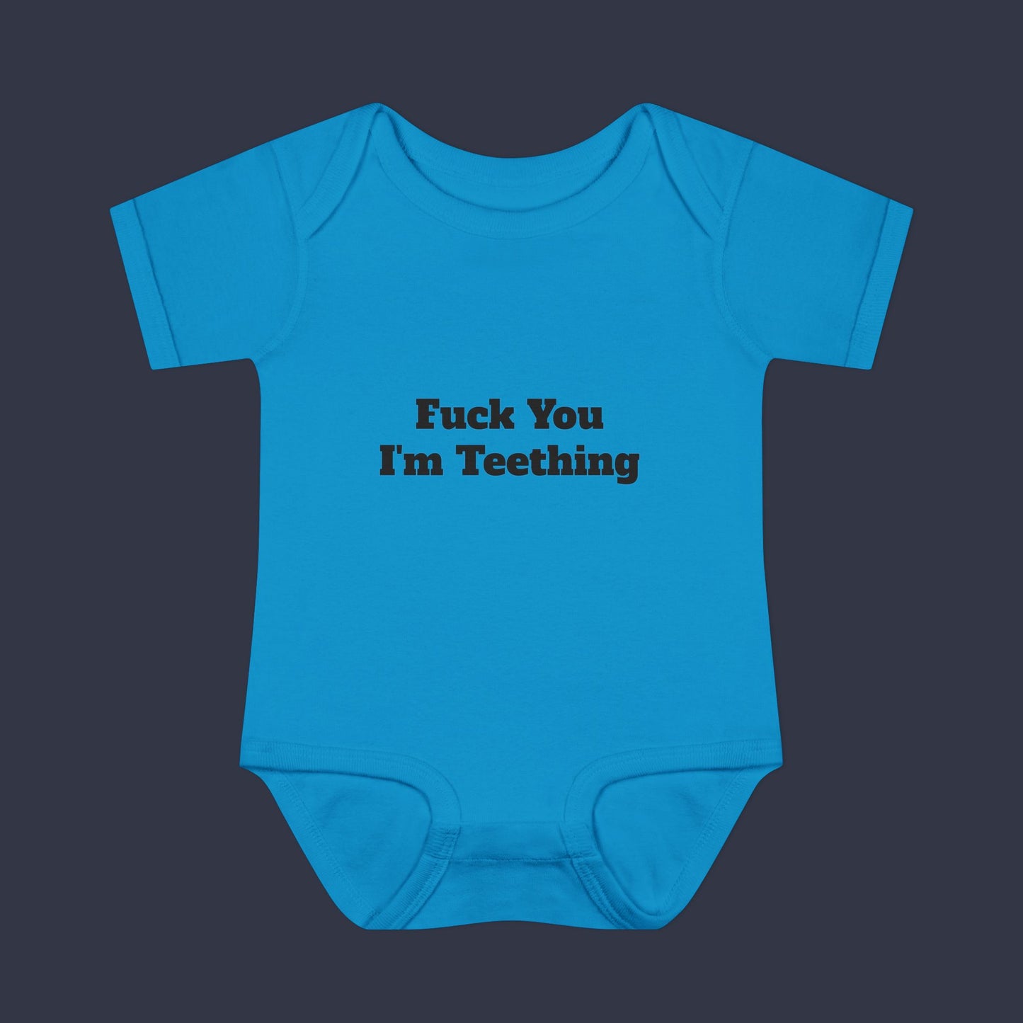 Fuck You I'm Teething